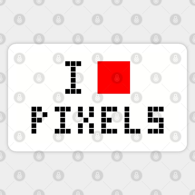 I love pixels Magnet by Florin Tenica